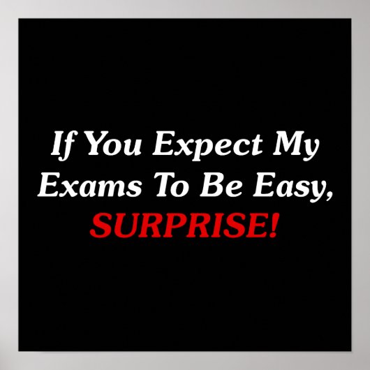 Als je verwacht dat mijn examens gemakkelijk zijn, poster (Voorkant)