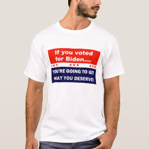 Als je voor Biden hebt gestemd T-shirt