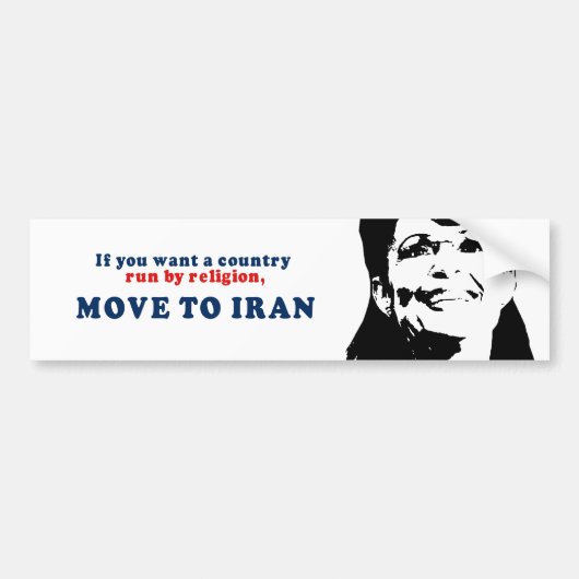 Als je wilt dat een land met een religie naar Iran Bumpersticker (Voorkant)