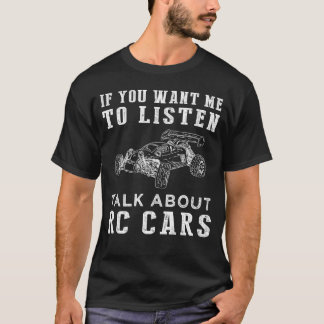 Als je wilt dat ik luister over auto's t-shirt