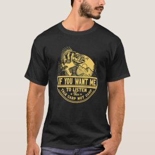Als je wilt dat ik luister, praat dan Karper Noarp T-shirt