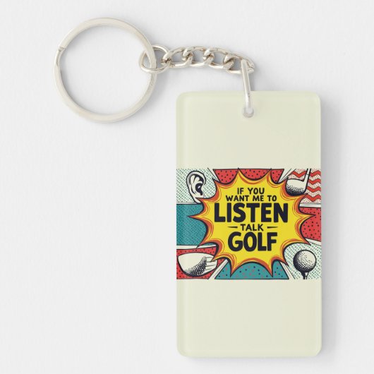 Als je wilt dat ik naar golfcadeau luister sleutelhanger (Voorkant)