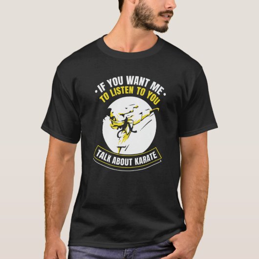 Als je wilt dat ik naar je luister over Karate T-shirt (Voorkant)