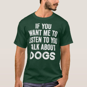 Als je wilt dat ik naar je luister, praat dan over t-shirt