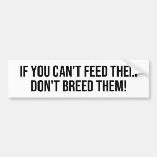 ALS JE ZE NIET KUNT VOETEN, DOE ZE DAN NIET. BUMPERSTICKER
