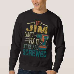 Als Jim het niet kan repareren, zijn we allemaal g Trui