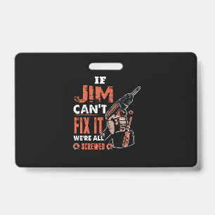 Als JIM het niet kan repareren zitten we allemaal Badge