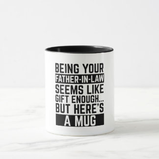 Als jouw schoonvader zijn al een cadeau genoeg lij mok