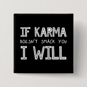 Als Karma je niet slaat, zal ik Vierkante Button 5,1 Cm