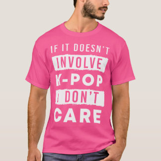Als Kpop er niet bij betrokken is, kan ik het Kore T-shirt