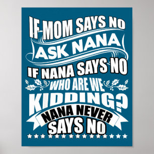 Als mama nee zegt, vraag het Nana, Nana zegt nooit Poster