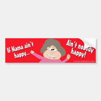 Als mama niet gelukkig is... zal niemand blij zijn bumpersticker