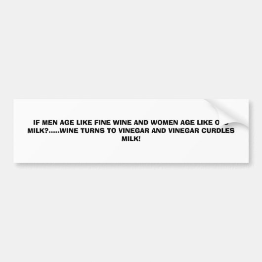ALS MANNEN ALS FIJNE WIJN EN VROUWEN ALS OL LEEVEN BUMPERSTICKER (Voorkant)