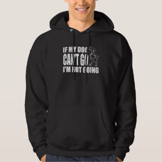 Als mijn hond niet kan gaan, ga ik geen grappige G Hoodie