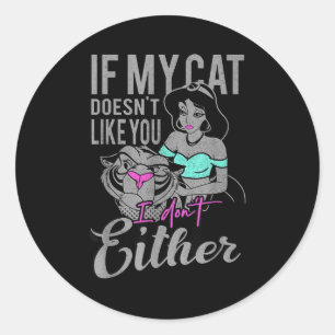 Als mijn kat je niet mag, doe ik dat ook niet ronde sticker