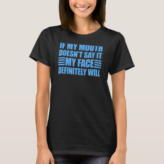 Als mijn mond het niet zegt zal mijn gezicht 1 t-shirt