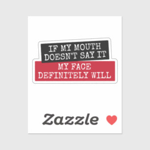 Als mijn mond het niet zegt zal mijn gezicht zeker sticker