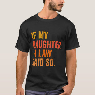 Als mijn schoondochter zegt dat moeder in de wet g t-shirt