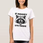 Als Moody Foody Shirt geeft | Funny Raccoon T-shir (Voorkant)