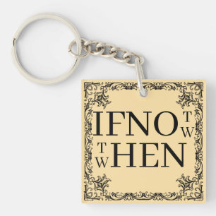 Als Niet Nu Sleutelhanger