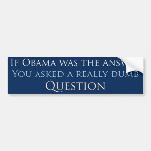 Als obama het antwoord was... bumpersticker