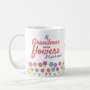 Als oma's bloemen waren, zou ik je kiezen koffiemok