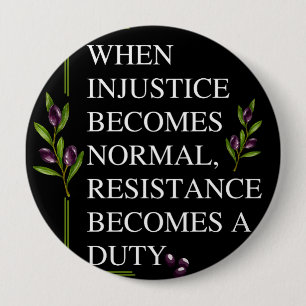 ALS ONRECHT NORMAAL WORDT, WORDT WEERSTAND RONDE BUTTON 4,0 CM