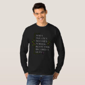 ALS ONRECHT NORMAAL WORDT, WORDT WEERSTAND T-SHIRT (Voorkant volledig)