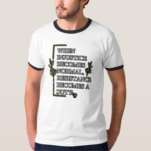 ALS ONRECHT NORMAAL WORDT, WORDT WEERSTAND T-SHIRT (Voorkant)