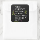 ALS ONRECHT NORMAAL WORDT, WORDT WEERSTAND VIERKANTE STICKER (Tas)