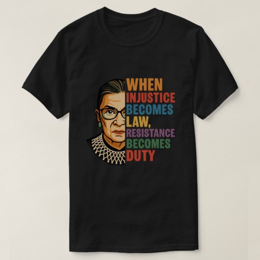 Als onrecht wet wordt, wordt verzet een plicht t-shirt (Design voorkant)