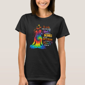 Als onze ogen maar zielen zagen in plaats van lich t-shirt
