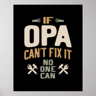 Als Opa het niet kan oplossen, kan niemand dat - v Poster