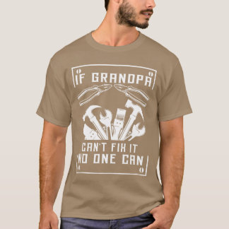 Als opa het niet kan repareren, kan niemand het -  t-shirt