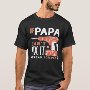 Als Papa het niet kan oplossen T-shirt