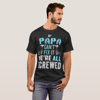 Als Papa het niet kan oplossen, zijn we allemaal g T-shirt