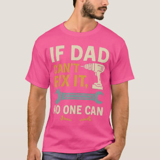 Als papa het niet kan repareren, kan niemand het A T-shirt