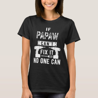 Als Papaw het niet kan oplossen, kan niemand opa T-shirt