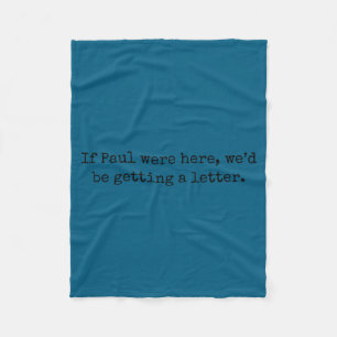 Als Paul hier was, kregen we een brief Als paul Fleece Deken