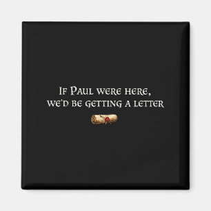 Als Paul hier zou zijn grap letter grap grap quote Magneet