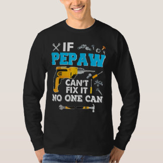 Als Pepaw het niet kan repareren, kan niemand het  T-shirt