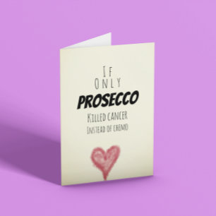 Als Prosecco alleen kanker doodde in plaats van ch Kaart
