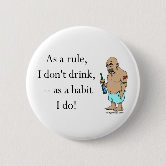Als regel drink ik niet - zoals ik dat doe! Button (Voorkant)