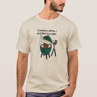 Als roken verkeerd is, wil ik niet gelijk hebben. t-shirt