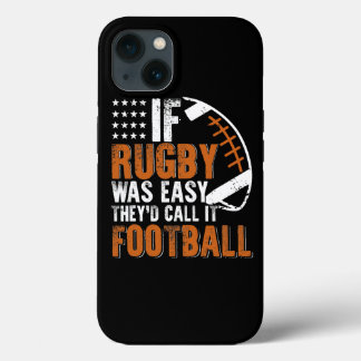 Als Rugby makkelijk was, noemen ze het Football gr iPhone 13 Hoesje
