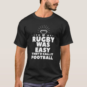 Als Rugby makkelijk was, noemen ze het Football T-shirt