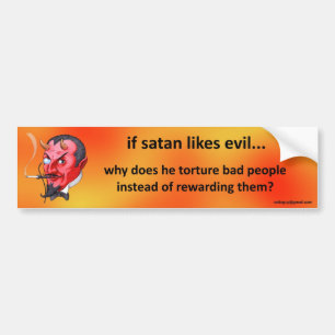 als satan van het kwaad houdt... bumpersticker