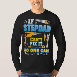 Als Stepdad het niet kan repareren, kan niemand pa T-shirt