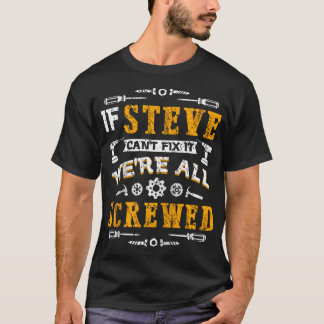 Als Steve het niet kan oplossen, zijn we allemaal  T-shirt