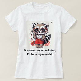 Als stress calorieën verbrandt t-shirt